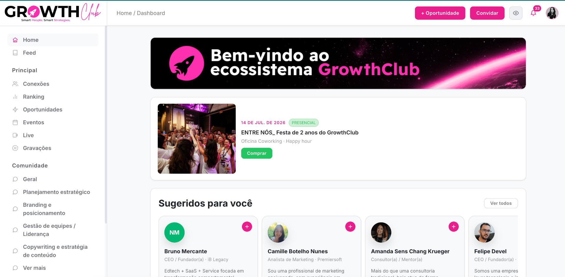 A plataforma sugere quem você precisa conhecer.